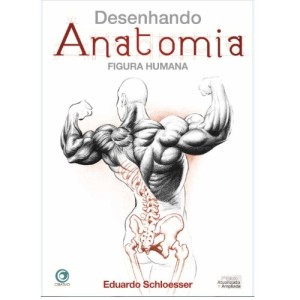 Livro Desenhando Anatomia: Figura Humana - Eduardo Schloesser