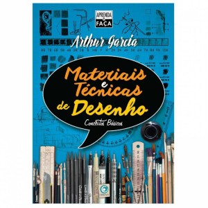 Livro Materiais e Técnicas de Desenho - Conceitos Básicos - Arthur Garcia